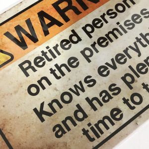 Funny Warning Sign: Retired Person on Premise, Tin Metal Sign for Home Yard Patio Man Cave, 8×12 Inch/20x30cm